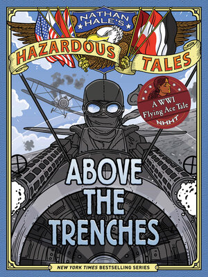 cover image of Above the Trenches (Nathan Hale's Hazardous Tales #12)